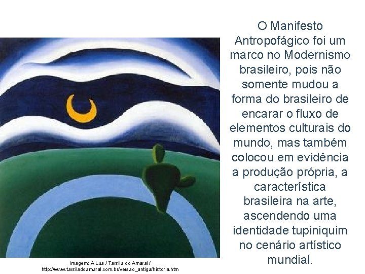 ARTE, 1º. Ano Modernismo – Semana de Arte Moderna no Brasil Imagem: A Lua