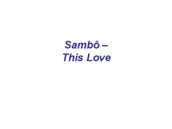 Sambô – This Love 