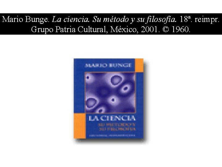 Mario Bunge La ciencia Su mtodo y su