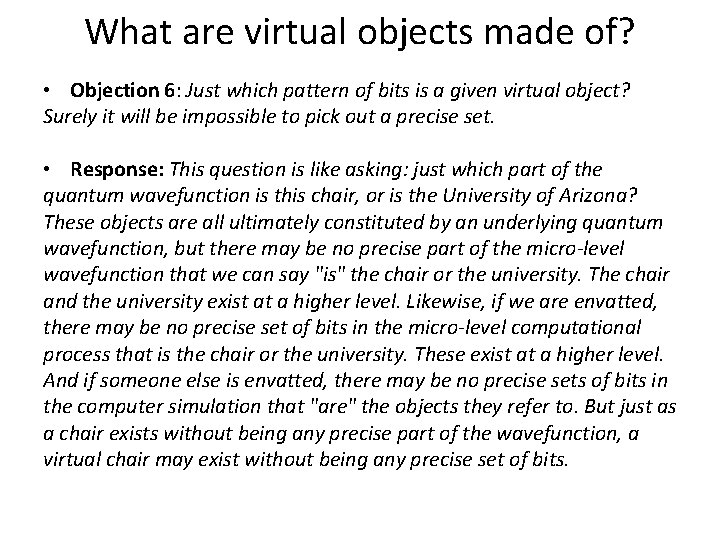 What are virtual objects made of? • Objection 6: Just which pattern of bits