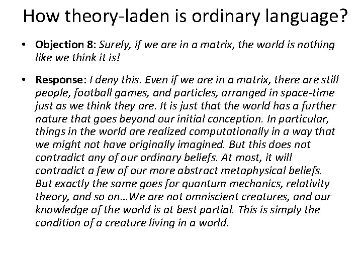 How theory-laden is ordinary language? • Objection 8: Surely, if we are in a