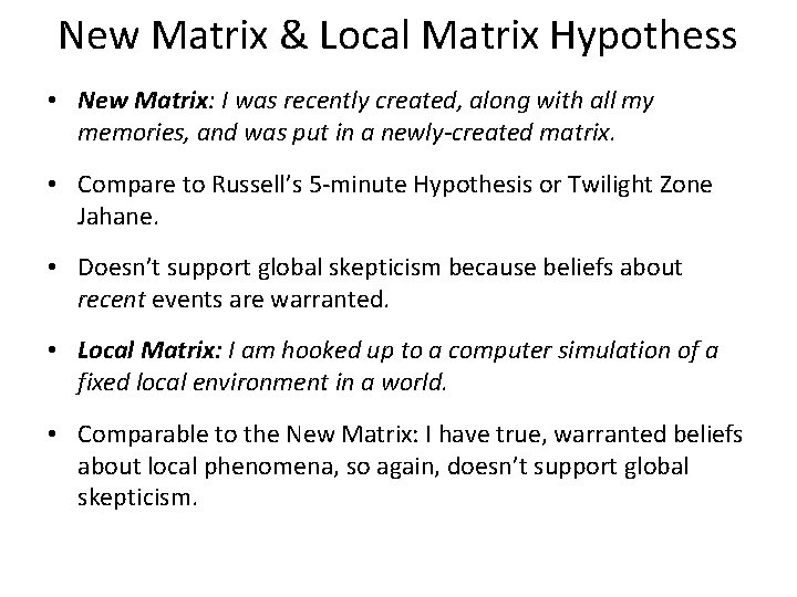 New Matrix & Local Matrix Hypothess • New Matrix: I was recently created, along