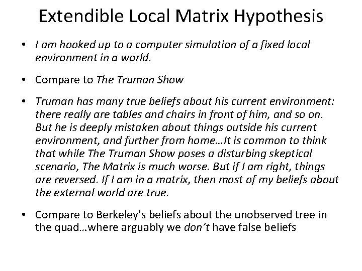 Extendible Local Matrix Hypothesis • I am hooked up to a computer simulation of