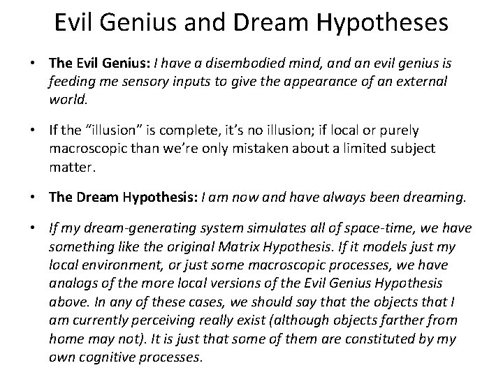Evil Genius and Dream Hypotheses • The Evil Genius: I have a disembodied mind,