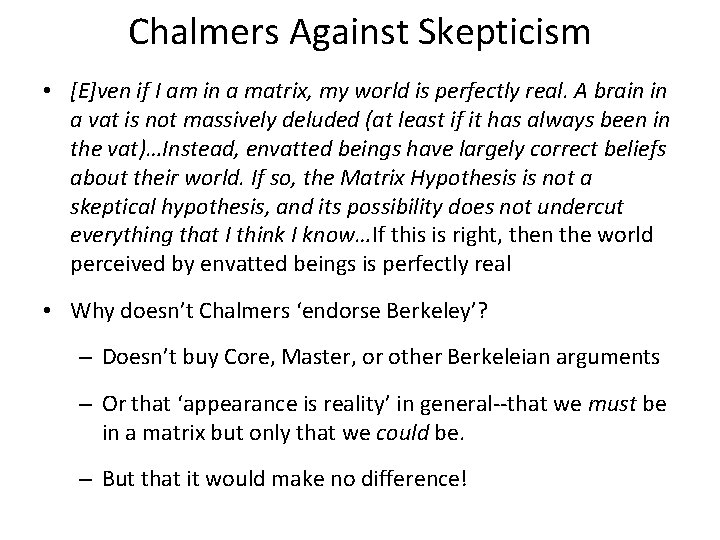 Chalmers Against Skepticism • [E]ven if I am in a matrix, my world is