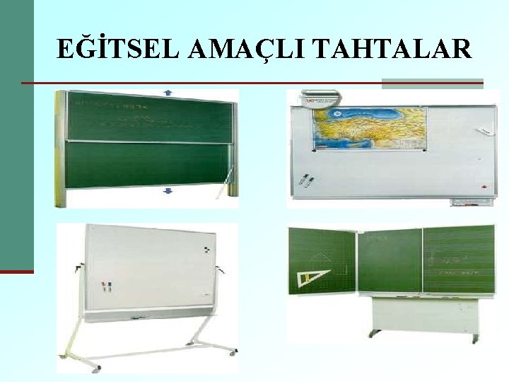 EĞİTSEL AMAÇLI TAHTALAR 