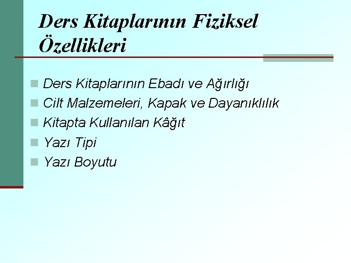 Ders Kitaplarının Fiziksel Özellikleri n Ders Kitaplarının Ebadı ve Ağırlığı n Cilt Malzemeleri, Kapak