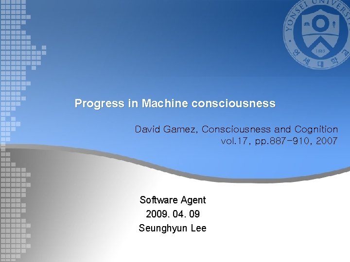 Progress in Machine consciousness David Gamez, Consciousness and Cognition vol. 17, pp. 887 -910,