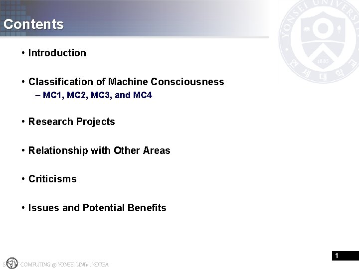 Contents • Introduction • Classification of Machine Consciousness – MC 1, MC 2, MC