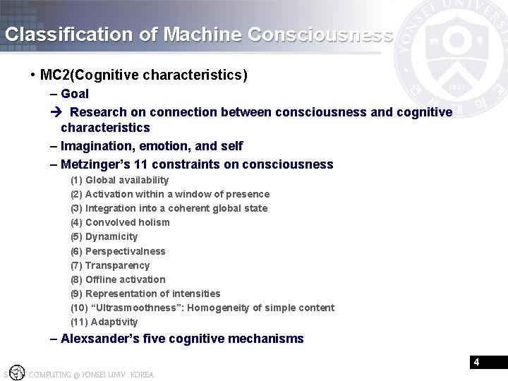 Classification of Machine Consciousness • MC 2(Cognitive characteristics) – Goal Research on connection between