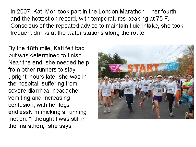 In 2007, Kati Mori took part in the London Marathon – her fourth, and