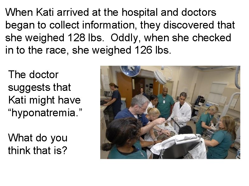 When Kati arrived at the hospital and doctors began to collect information, they discovered