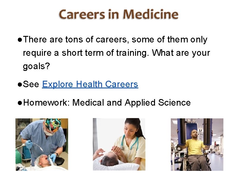 ●There are tons of careers, some of them only require a short term of