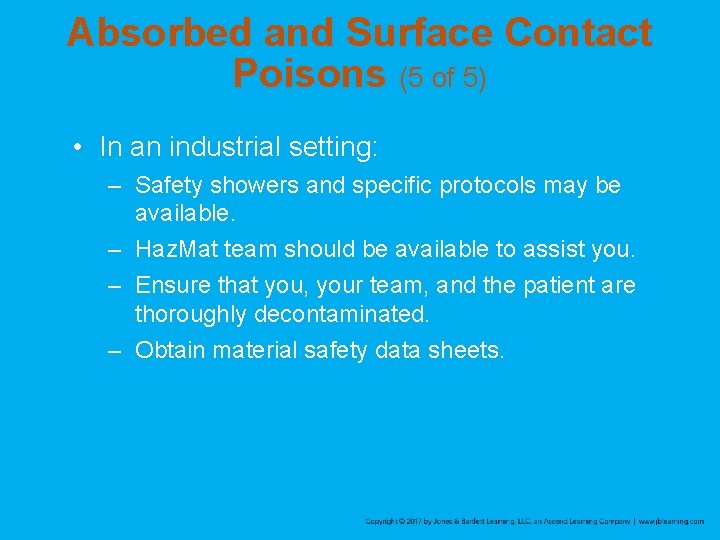 Absorbed and Surface Contact Poisons (5 of 5) • In an industrial setting: –