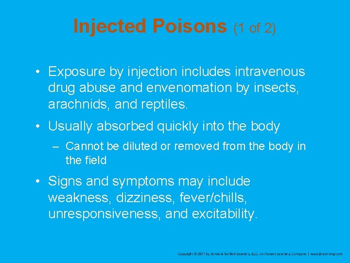 Injected Poisons (1 of 2) • Exposure by injection includes intravenous drug abuse and