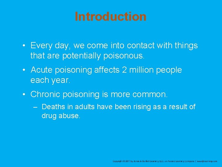 Introduction • Every day, we come into contact with things that are potentially poisonous. Introduction • Every day, we come into contact with things that are potentially poisonous.