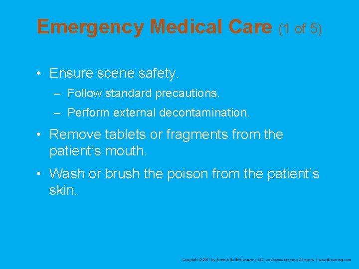 Emergency Medical Care (1 of 5) • Ensure scene safety. – Follow standard precautions.