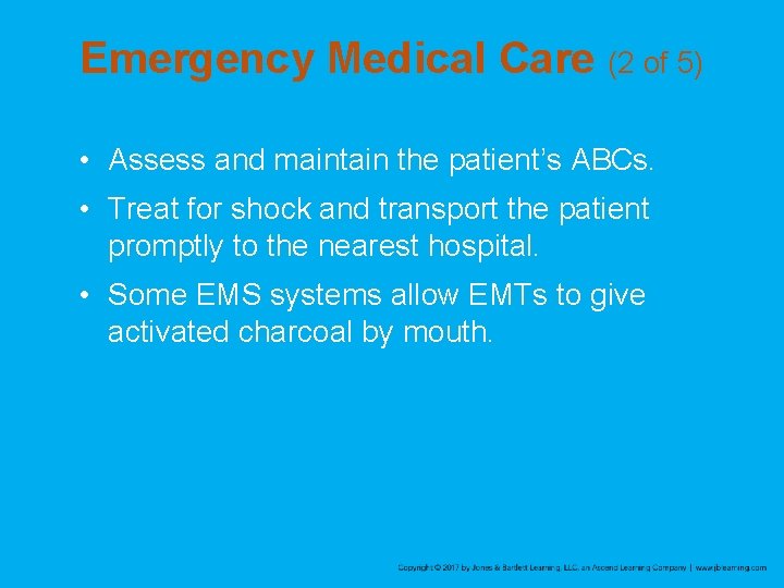 Emergency Medical Care (2 of 5) • Assess and maintain the patient’s ABCs. •