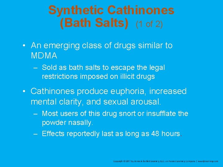 Synthetic Cathinones (Bath Salts) (1 of 2) • An emerging class of drugs similar