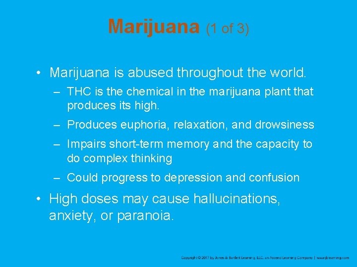 Marijuana (1 of 3) • Marijuana is abused throughout the world. – THC is