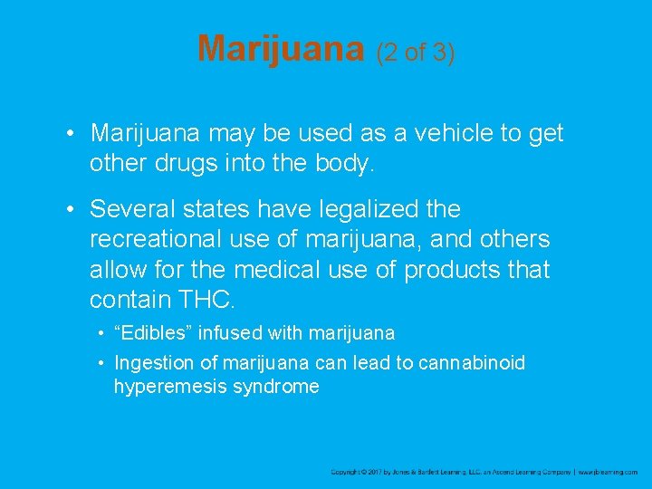Marijuana (2 of 3) • Marijuana may be used as a vehicle to get Marijuana (2 of 3) • Marijuana may be used as a vehicle to get