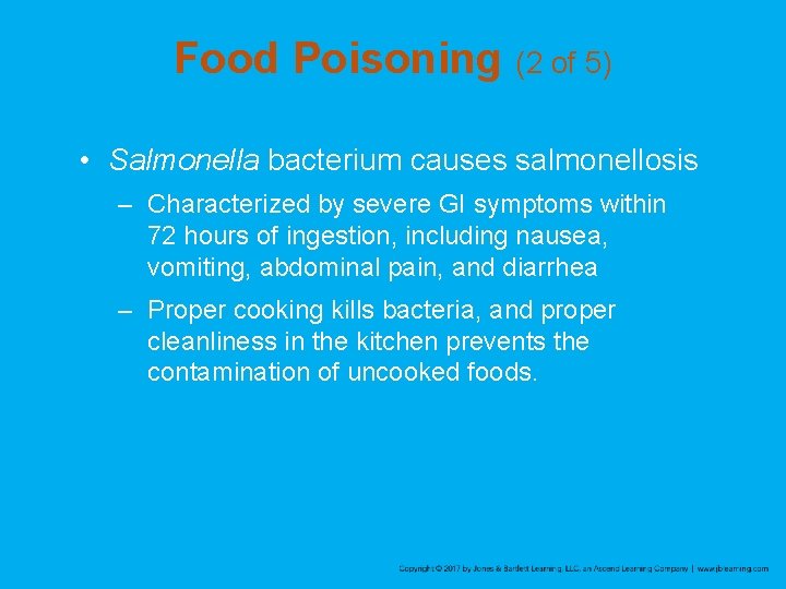 Food Poisoning (2 of 5) • Salmonella bacterium causes salmonellosis – Characterized by severe