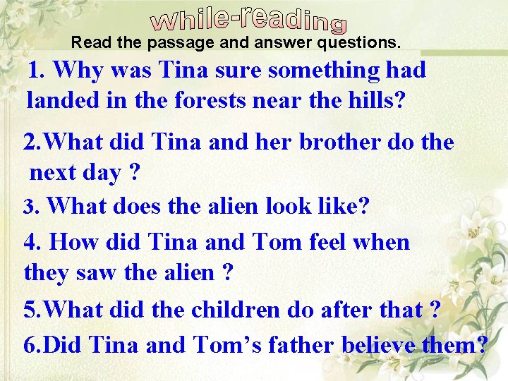 Read the passage and answer questions. 1. Why was Tina sure something had landed Read the passage and answer questions. 1. Why was Tina sure something had landed