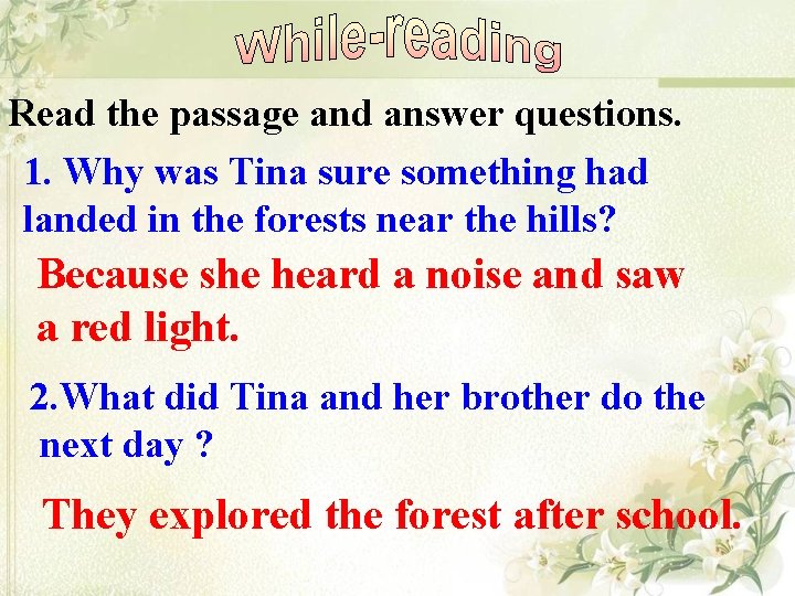 Read the passage and answer questions. 1. Why was Tina sure something had landed Read the passage and answer questions. 1. Why was Tina sure something had landed