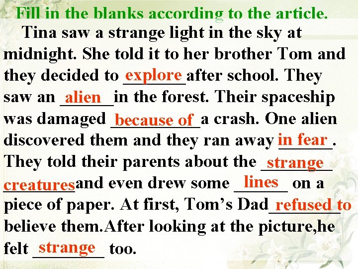 Fill in the blanks according to the article. Tina saw a strange light in Fill in the blanks according to the article. Tina saw a strange light in