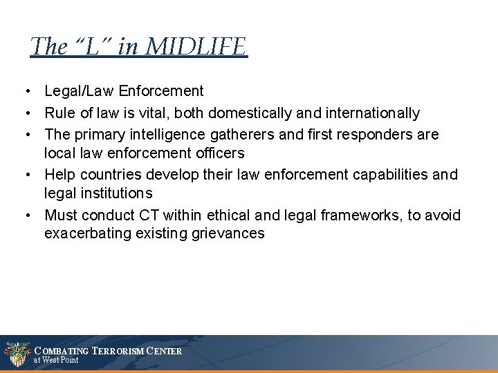 The “L” in MIDLIFE • Legal/Law Enforcement • Rule of law is vital, both The “L” in MIDLIFE • Legal/Law Enforcement • Rule of law is vital, both