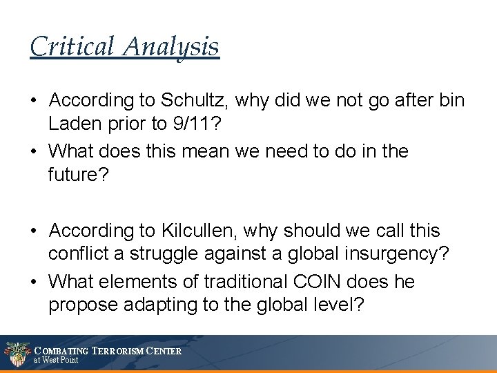 Critical Analysis • According to Schultz, why did we not go after bin Laden