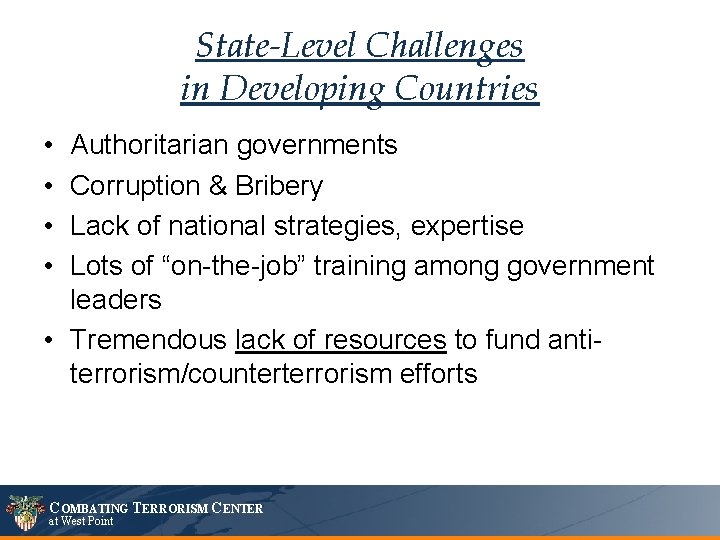 State-Level Challenges in Developing Countries • • Authoritarian governments Corruption & Bribery Lack of