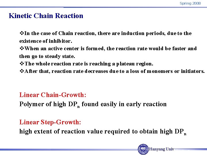 Spring 2008 Kinetic Chain Reaction v. In the case of Chain reaction, there are