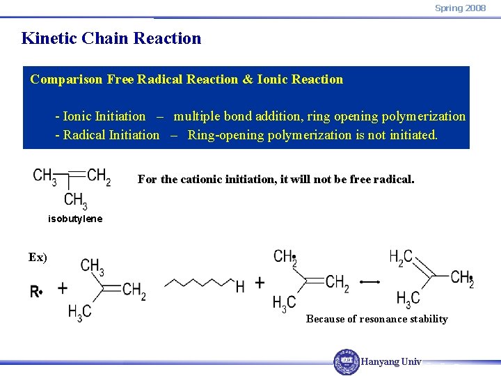 Spring 2008 Kinetic Chain Reaction Comparison Free Radical Reaction & Ionic Reaction - Ionic