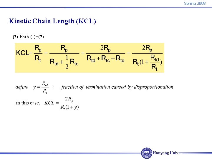 Spring 2008 Kinetic Chain Length (KCL) (3) Both (1)+(2) Hanyang Univ. 
