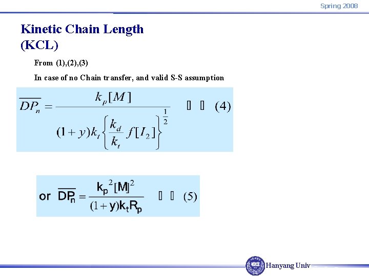 Spring 2008 Kinetic Chain Length (KCL) From (1), (2), (3) In case of no