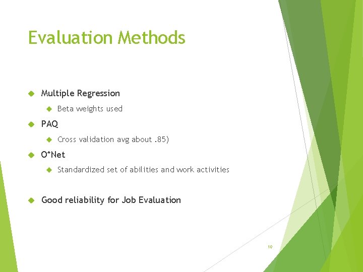 Evaluation Methods Multiple Regression PAQ Cross validation avg about. 85) O*Net Beta weights used