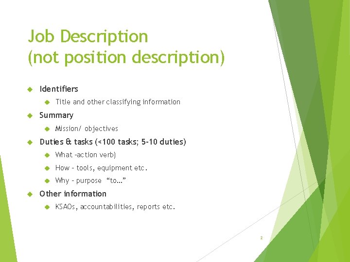 Job Description (not position description) Identifiers Summary Title and other classifying information Mission/ objectives