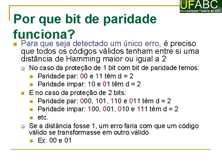 Por que bit de paridade funciona? Para que seja detectado um único erro, é