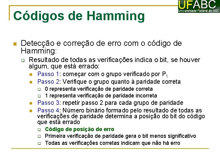 Códigos de Hamming Detecção e correção de erro com o código de Hamming: Resultado