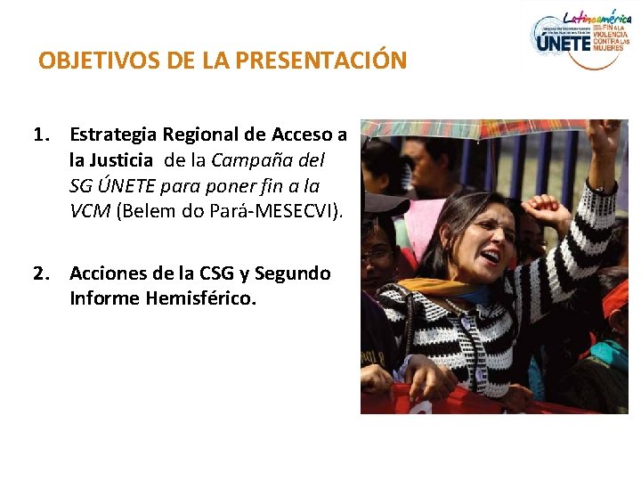 OBJETIVOS DE LA PRESENTACIÓN 1. Estrategia Regional de Acceso a la Justicia de la