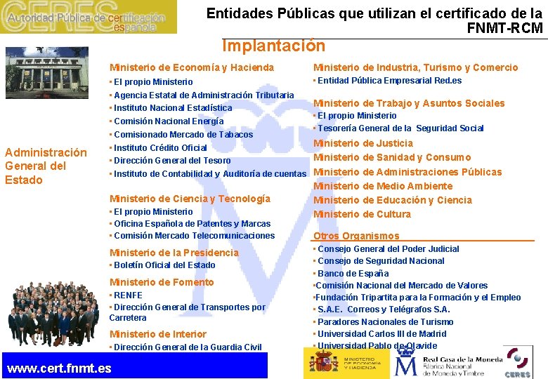 Entidades Públicas que utilizan el certificado de la FNMT-RCM Implantación Administración General del Estado