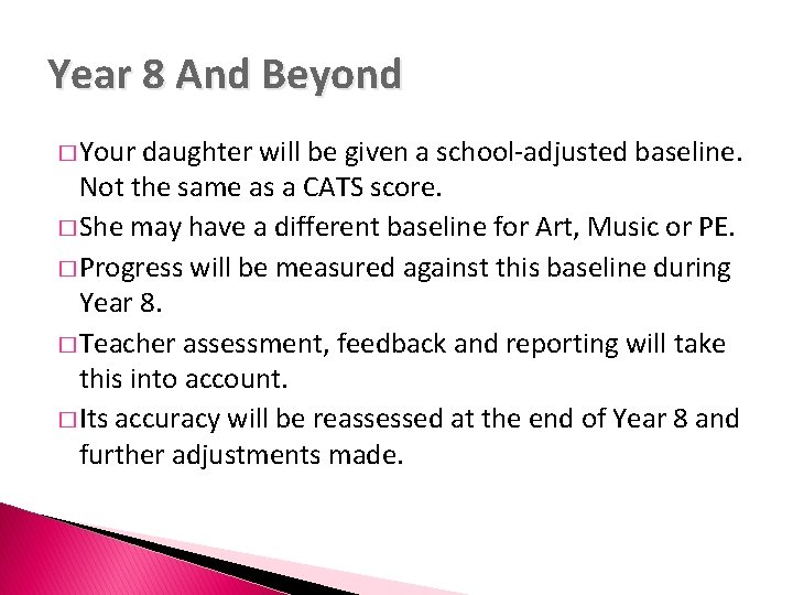 Year 8 And Beyond � Your daughter will be given a school-adjusted baseline. Not