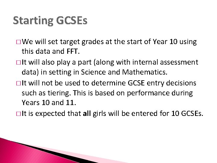 Starting GCSEs � We will set target grades at the start of Year 10