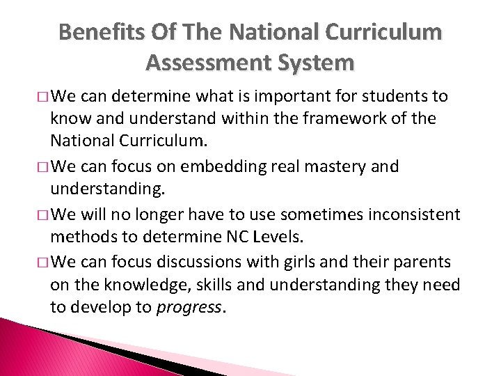 Benefits Of The National Curriculum Assessment System � We can determine what is important