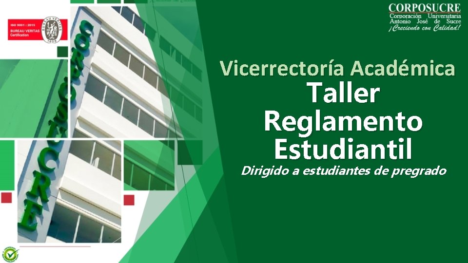 Vicerrectoría Académica Taller Reglamento Estudiantil Dirigido a estudiantes de pregrado 