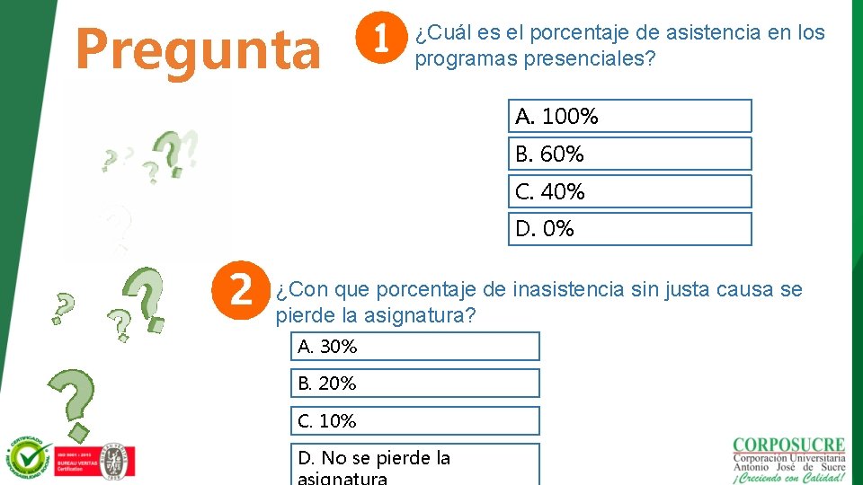 Pregunta ¿Cuál es el porcentaje de asistencia en los programas presenciales? A. 100% B.