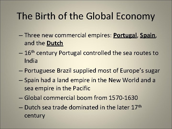 The Birth of the Global Economy – Three new commercial empires: Portugal, Spain, and The Birth of the Global Economy – Three new commercial empires: Portugal, Spain, and