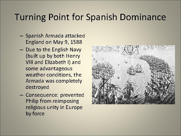 Turning Point for Spanish Dominance – Spanish Armada attacked England on May 9, 1588 Turning Point for Spanish Dominance – Spanish Armada attacked England on May 9, 1588
