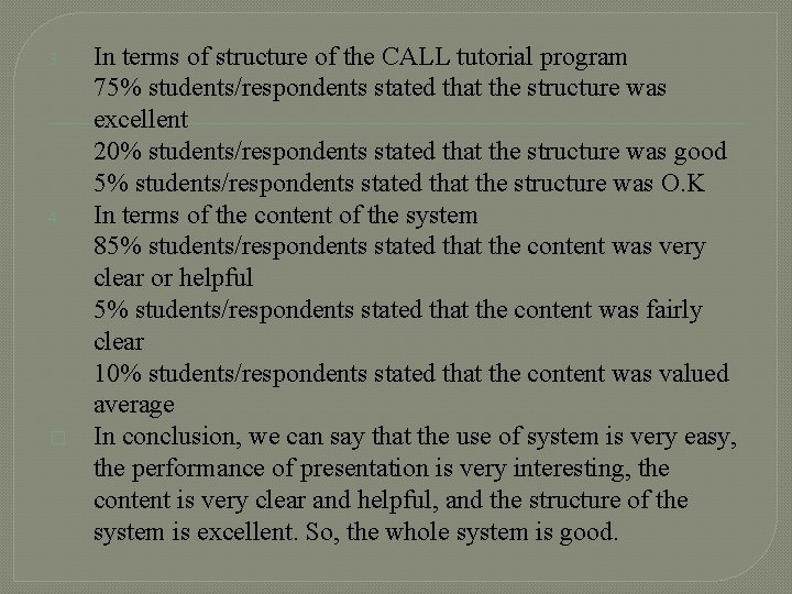 3. 4. � In terms of structure of the CALL tutorial program 75% students/respondents